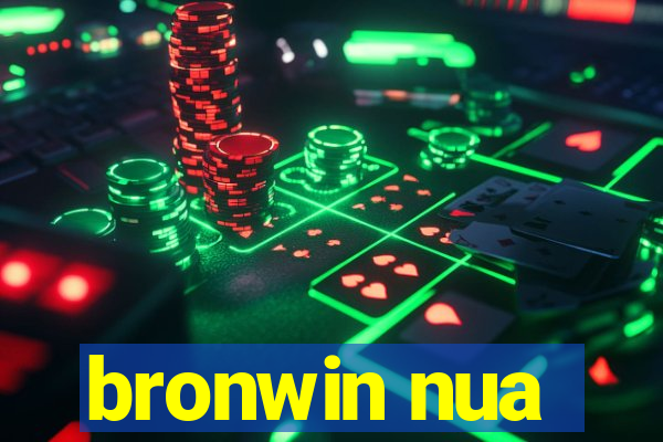 bronwin nua